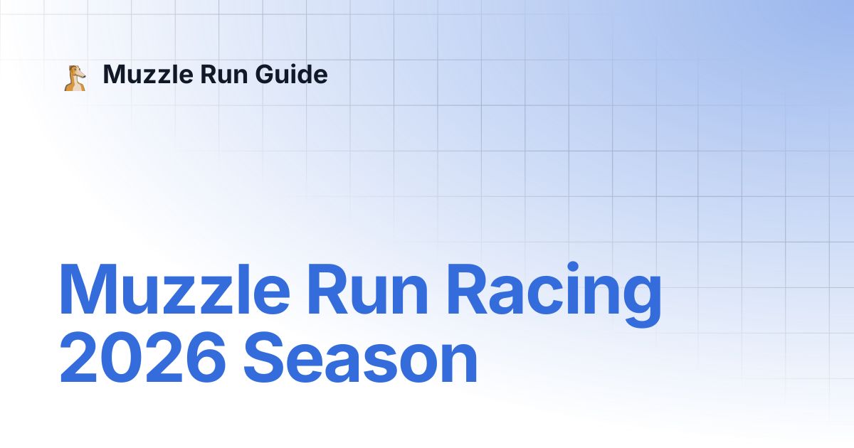 Muzzle Run Racing 2026 Season | Muzzle Run Guide