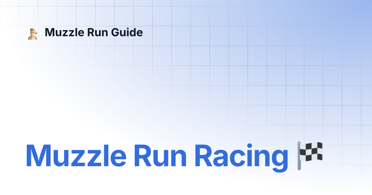 Muzzle run racing muzzle run guide